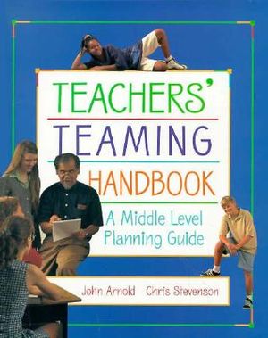 Teacher's Teaming Handbook: A Middle Level Planning Guide image number 0