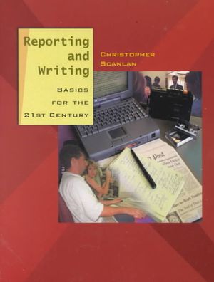 Reporting and Writing: Basics for the 21st Century image number 0