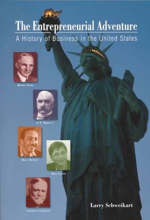 The Entrepreneurial Adventure: A History of Business in the United States image number 0