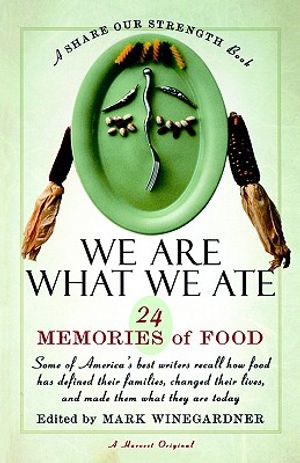 We Are What We Ate: 24 Memories of Food, a Share Our Strength Book image number 0