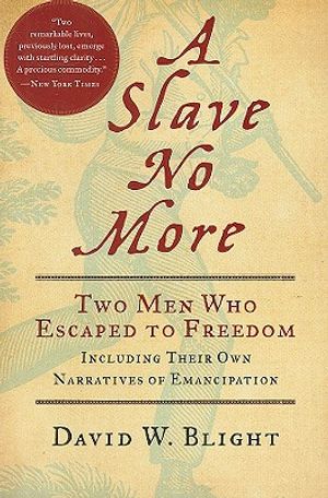 A Slave No More: Two Men Who Escaped to Freedom, Including Their Own Narratives of Emancipation image number 0