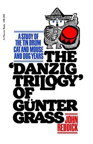 Danzig Trilogy of Gunter Grass: A Study of the Tin Drum, Cat and Mouse, and Dog Years image number 0
