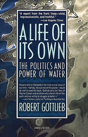 A Life of Its Own: The Politics and Power of Water image number 0