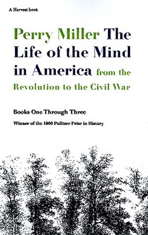 The Life of the Mind in America: From the Revolution to the Civil War image number 0