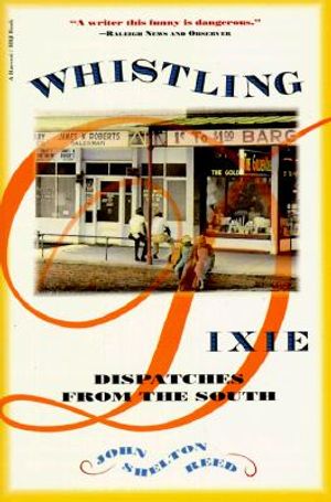 Whistling Dixie: Dispatches from the South image number 0