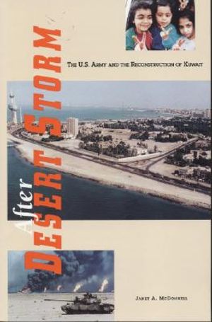 After Desert Storm: The United States Army and the Reconstruction of Kuwait image number 0