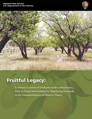 Fruitful Legacy: A Historic Context of Orchards in the United States, with Technical Information for Registering Orchards in the National Register of image number 0