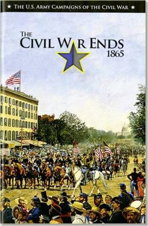 U.S. Army Campaigns of the Civil War: The Civil War Ends, 1865 image number 0
