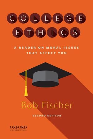 College Ethics: A Reader on Moral Issues That Affect You image number 0
