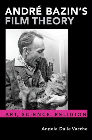 Andr&eacute; Bazin's Film Theory: Art, Science, Religion image number 0