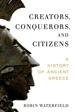 Creators, Conquerors, and Citizens: A History of Ancient Greece image number 0