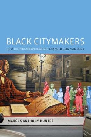 Black Citymakers: How the Philadelphia Negro Changed Urban America image number 0