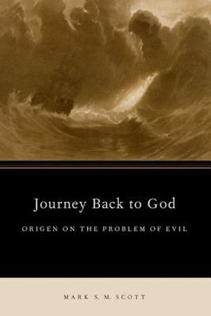 Journey Back to God: Origen on the Problem of Evil image number 0