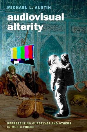 Audiovisual Alterity: Representing Ourselves and Others in Music Videos image number 0