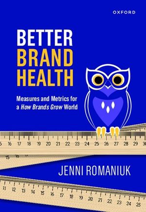 Better Brand Health: Measures and Metrics for a How Brands Grow World image number 0