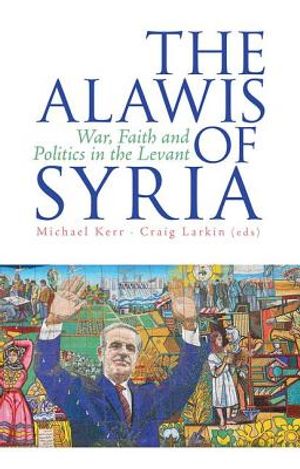 The Alawis of Syria: War, Faith and Politics in the Levant image number 0