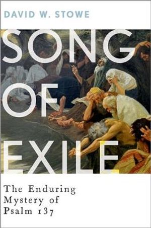Song of Exile: The Enduring Mystery of Psalm 137 image number 0