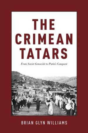 The Crimean Tatars: From Soviet Genocide to Putin's Conquest image number 0