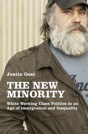 The New Minority: White Working Class Politics in an Age of Immigration and Inequality image number 0