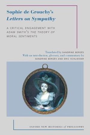 Sophie de Grouchy's Letters on Sympathy: A Critical Engagement with Adam Smith's the Theory of Moral Sentiments image number 0