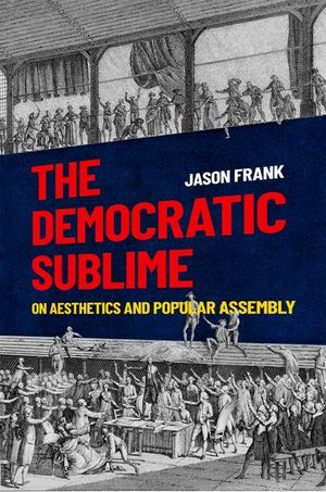 The Democratic Sublime: On Aesthetics and Popular Assembly image number 0