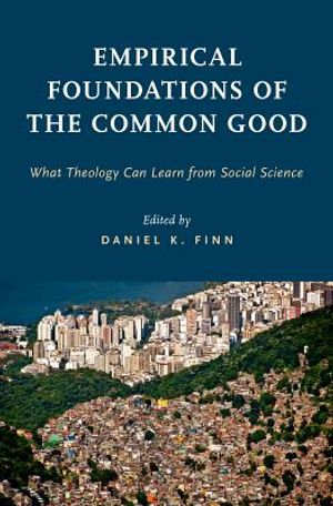 Empirical Foundations of the Common Good: What Theology Can Learn from Social Science image number 0