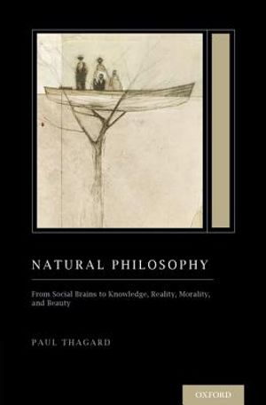Natural Philosophy: From Social Brains to Knowledge, Reality, Morality, and Beauty (Treatise on Mind and Society) image number 0