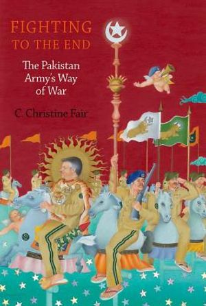 Fighting to the End: The Pakistan Army's Way of War image number 0