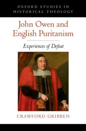 John Owen and English Puritanism: Experiences of Defeat image number 0