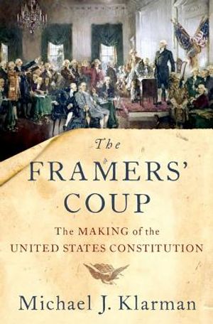 The Framers' Coup: The Making of the United States Constitution image number 0