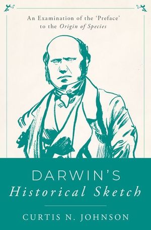Darwin's Historical Sketch: An Examination of the 'Preface' to the Origin of Species image number 0