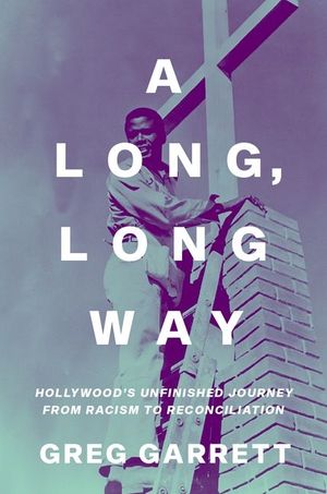 A Long, Long Way: Hollywood's Unfinished Journey from Racism to Reconciliation image number 0