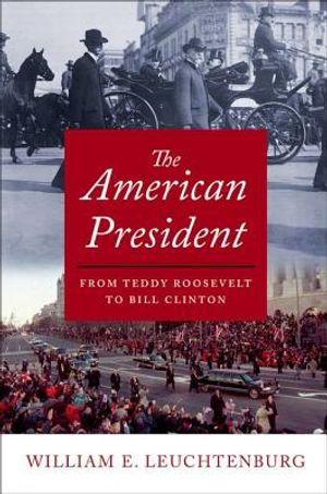 The American President: From Teddy Roosevelt to Bill Clinton image number 0