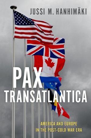 Pax Transatlantica: America and Europe in the Post-Cold War Era image number 0