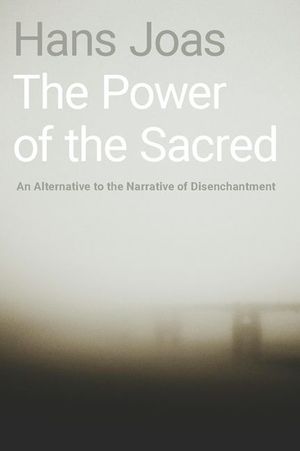 The Power of the Sacred: An Alternative to the Narrative of Disenchantment image number 0