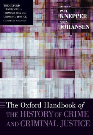 The Oxford Handbook of the History of Crime and Criminal Justice image number 0