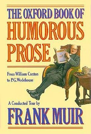 The Oxford Book of Humorous Prose: From William Caxton to P.G. Wodehouse image number 0