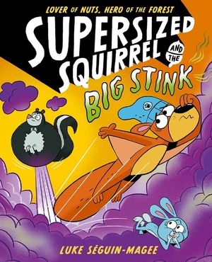 Supersized Squirrel and the Big Stink: Volume 2 image number 0