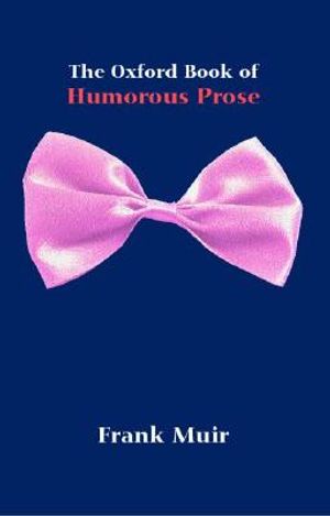 The Oxford Book of Humorous Prose: From William Caxton to P. G. Wodehouse: A Conducted Tour Reissue image number 0