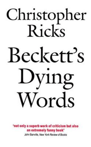 Beckett's Dying Words: The Clarendon Lectures 1990 image number 0