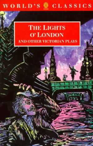 The Lights O' London and Other Victorian Plays: The Inchape Bell; Did You Ever Send Your Wife to Camberwell?; The Game of Speculation; The Lights O' L image number 0