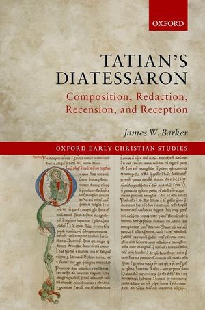 Tatian's Diatessaron: Composition, Redaction, Recension, and Reception image number 0