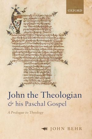 John the Theologian and His Paschal Gospel: A Prologue to Theology image number 0