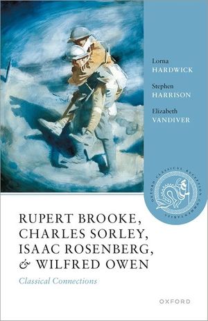 Rupert Brooke, Charles Sorley, Isaac Rosenberg, and Wilfred Owen: Classical Connections image number 0