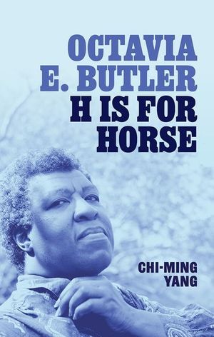 Octavia E. Butler: H Is for Horse image number 0