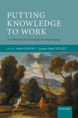 Putting Knowledge to Work: New Directions for Knowledge-First Epistemology image number 0