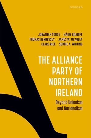 The Alliance Party of Northern Ireland: Beyond Unionism and Nationalism image number 0