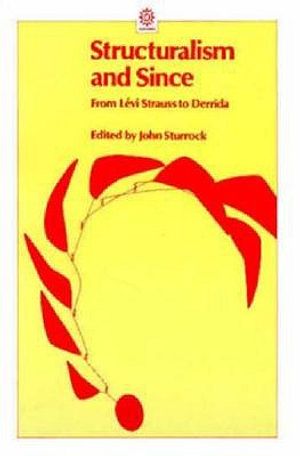 Structuralism and Since: From L&eacute;vi-Strauss to Derrida image number 0