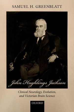 John Hughlings Jackson: Clinical Neurology, Evolution, and Victorian Brain Science image number 0