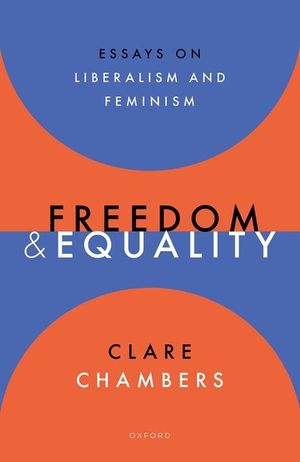 Freedom and Equality: Essays on Liberalism and Feminism image number 0